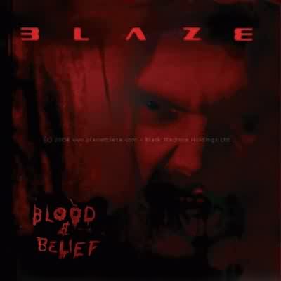 Blaze: "Blood And Belief" – 2004